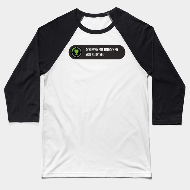 Achievement Unlocked you survived Baseball T-Shirt by gastaocared